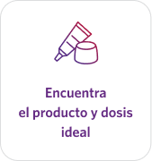 Encuentra el producto y la dosis perfecta
